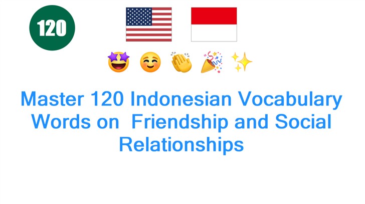 Master 120 Indonesian Vocabulary Words on Friendship and Social Relationships